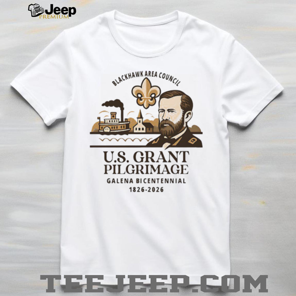 U.S. Grant Pilgrimage Galena Bicentennial 1826 2026 Blackhawk Area Council T Shirt