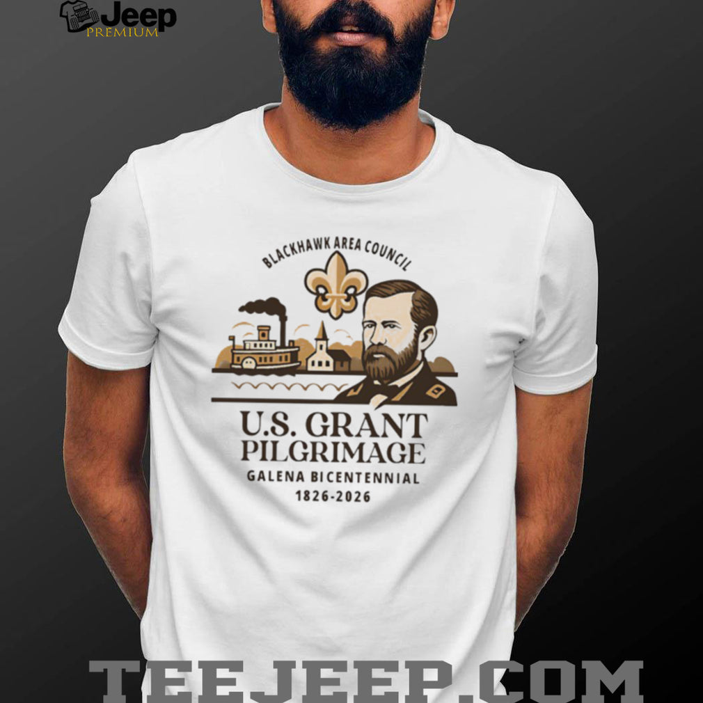 U.S. Grant Pilgrimage Galena Bicentennial 1826 2026 Blackhawk Area Council T Shirt