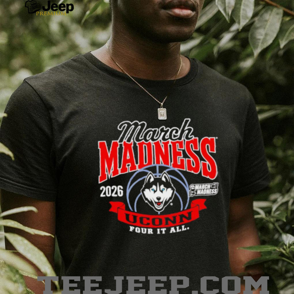 UConn Huskies 2026 March Madness Four It All Basketball T Shirt