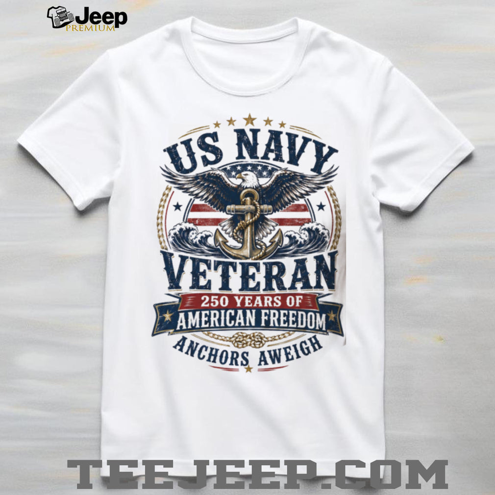 US Navy Veteran 250 Years of American Freedom Patriotic Shirt