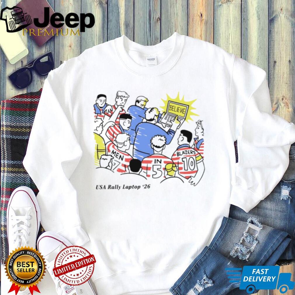USA Rally Laptop 26 Men in 5 Blazers 10 Believe World Cup 2026 shirt