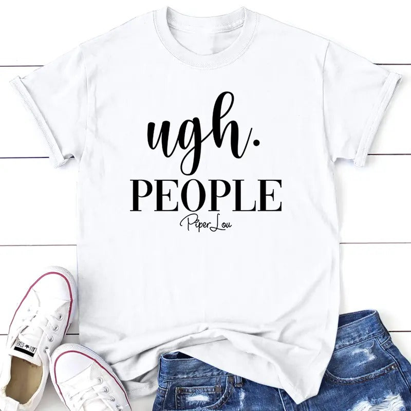 Ugh. People Apparel, Proudly Printed In The USA, Tee / Tank / V Neck Gray / White / Blue / Hot Pink, #sassy #cute...