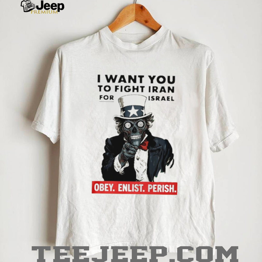 Uncle Sam Zombie Political Satire I Want You To Fight Iran T Shirt