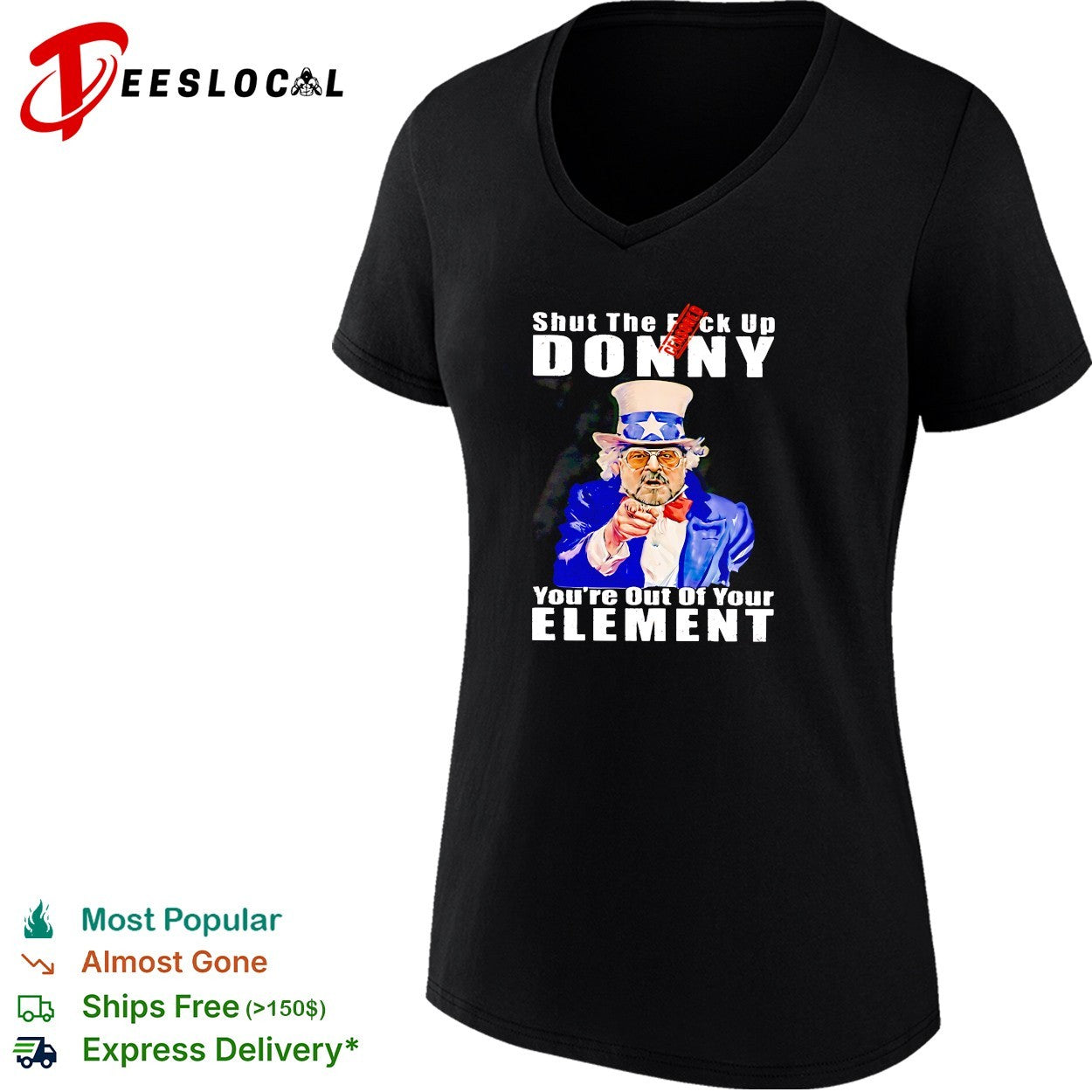 Uncle Sam shut the fuck up Donny you’re out of your element shirt