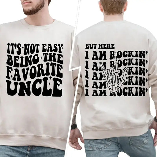 Uncle Sweatshirt, Uncle Shirt, Gifts For Uncle, Favorite Uncle Sweatshirt, It's Not Easy Being The Favorite Uncle But...