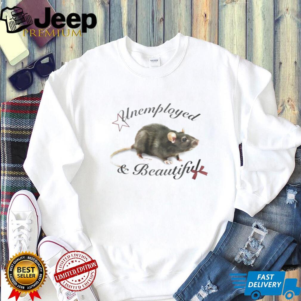 Unemployed and Beautiful Rat Graphic Aesthetic T Shirt