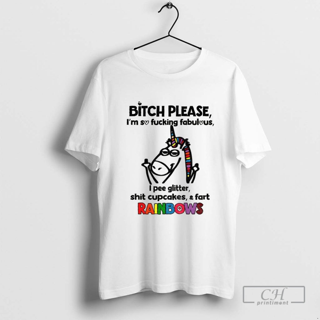 Unicorn Middle Finger Bitch Please Im So Fucking Fabulous I Pee Glitter Shit Cupcakes And