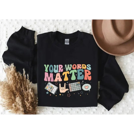 Unisex AAC SPED Teacher Inclusion shirt, Your Words Matter Shirt