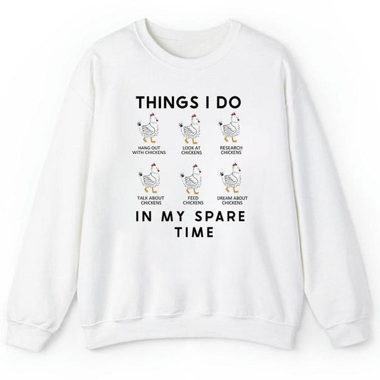 Unisex Funny Chicken Sweatshirt, Things I do in my spare time Sweatshirt