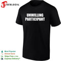 Unwilling participant text shirt