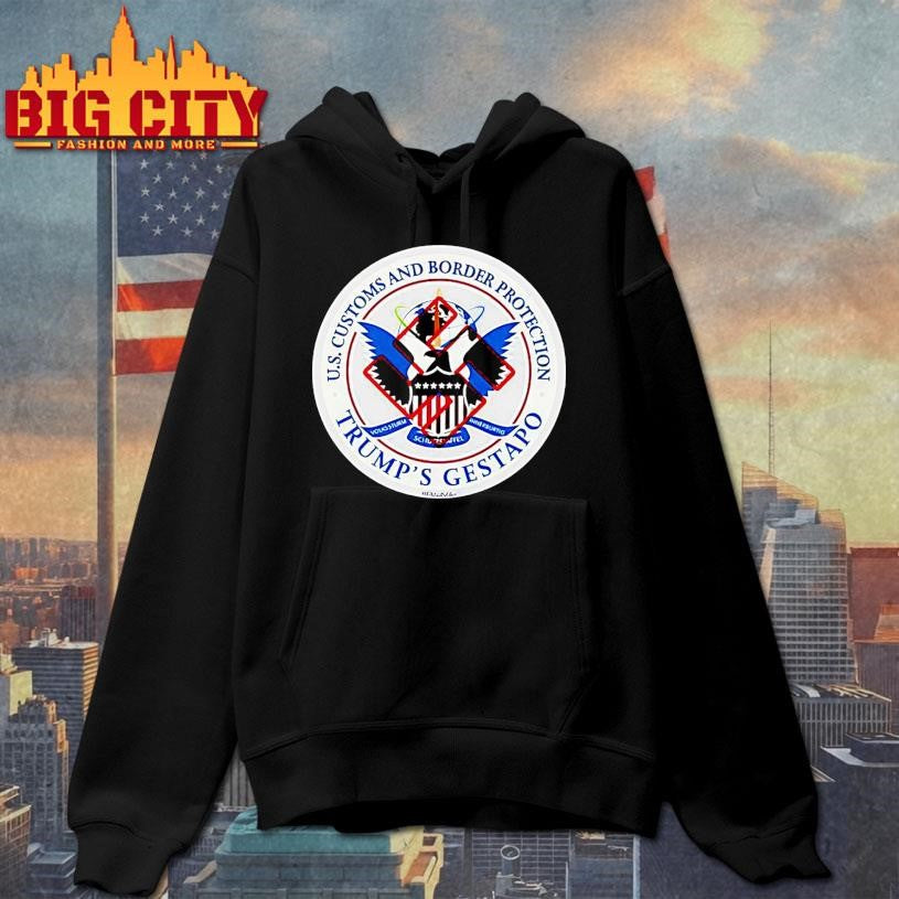 Us Customs And Border Protection Trumps Gestapo Shirt