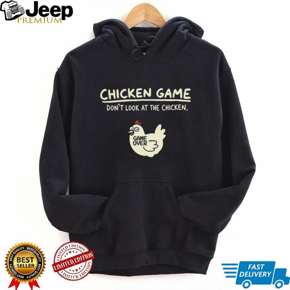 Chicken Game Don’t Look At The Chicken Funny Gamer Meme T Shirt
