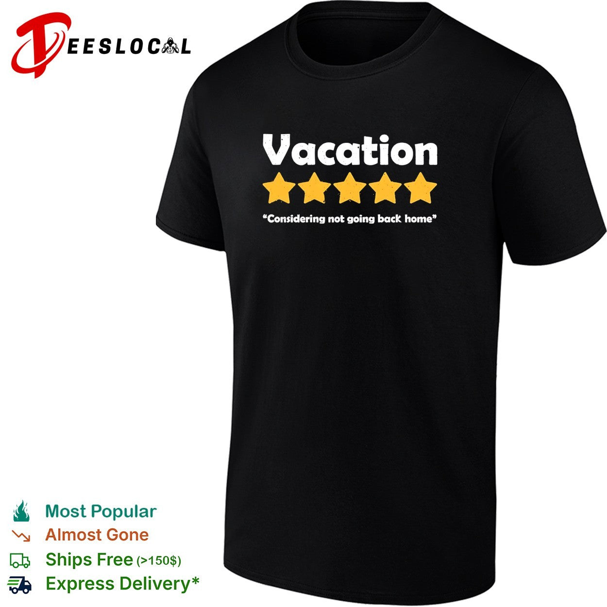 Vacation five star review considering not going back home shirt