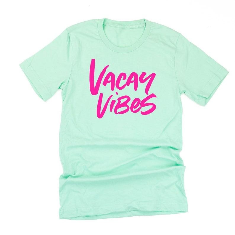 Vacay Vibes (Neon) - Unisex Tee | Vacation Shirts | Beach Shirts | Summer Time Shirts | Vacation Graphic Tees | Vacay Vibes | style 02