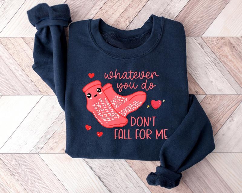 Valentine Whatever You Do Don't Fall For Me RN PCT CNA Nurse Shirt, Nurse Valentines Sweatshirt, Gift for Nurse, Nurse Valentine's Day Sweater, Nursing Student Sweatshirt