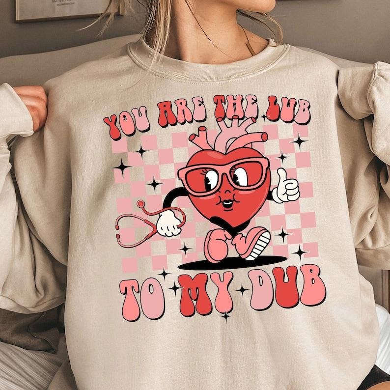 Valentines Day Nurse Sweatshirt, Heart Anatomy , Heart Tee Cath Lab RN Cardiac Care Tee, Cardiology You Are The Lub To My Dub Tee