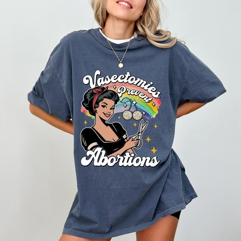 Vasectomies Prevent Abortions Comfort Colors Shirt, Funny Pro Choice Women Tee, Retro Feminist T-shirt, Women's Right Shirt, Feminist Tee