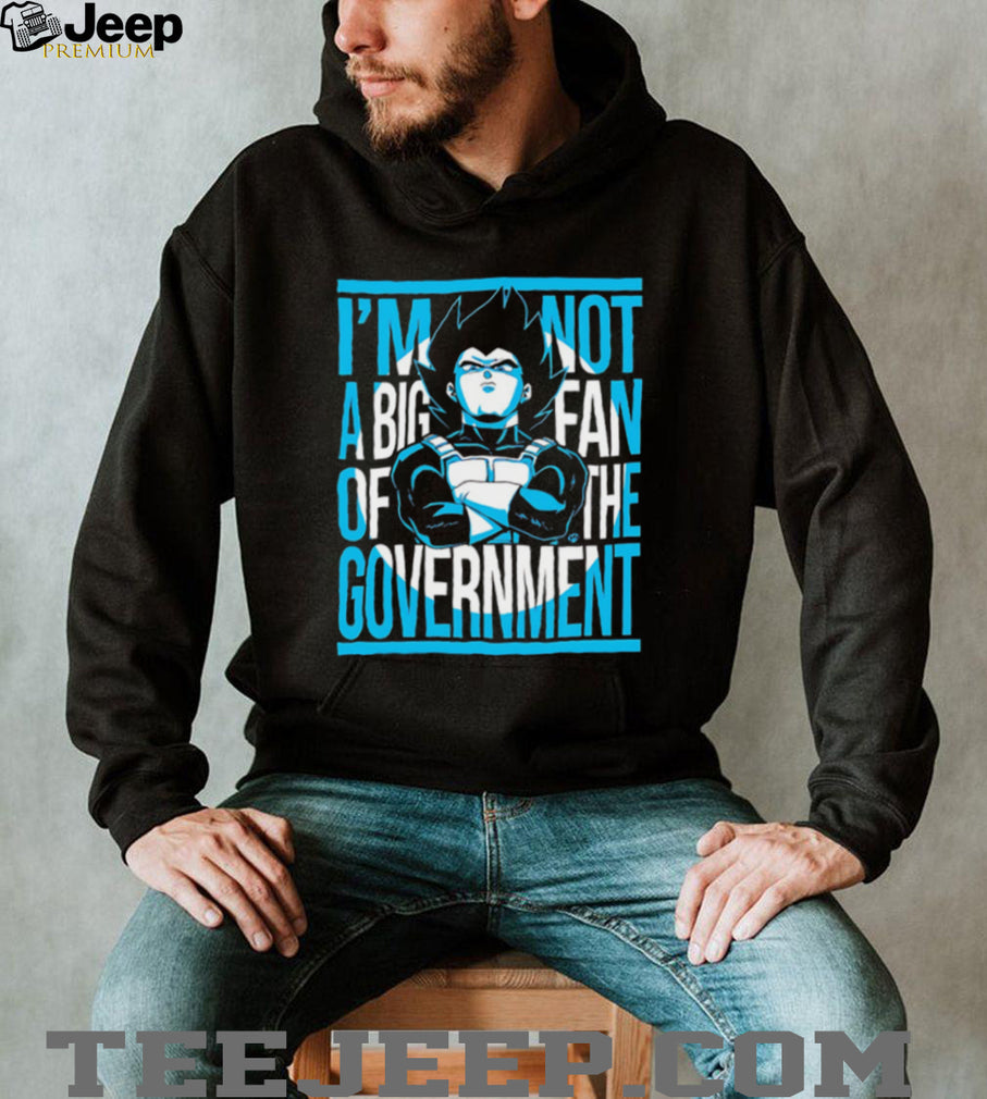 Vegeta Not a Big Fan of the Government T Shirt Anime Political Parody