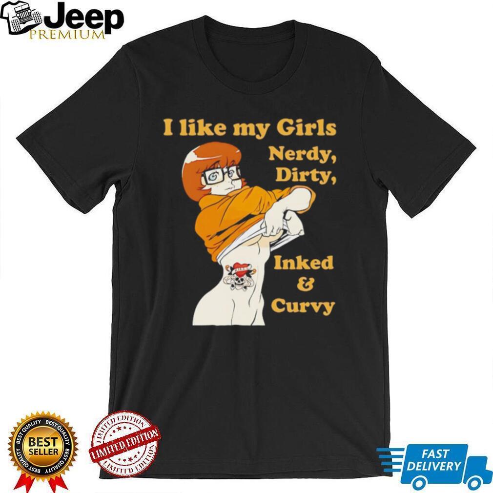Velma Scooby Doo I Like My Girls Nerdy Dirty Inked and Curvy T Shirt