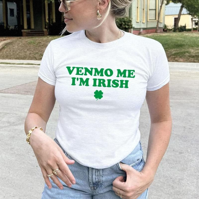 Venmo Me I'm Irish Baby Tee, Irish Baby Tee, Women's Fitted Tee, St Pattys Baby Tee, Funny St Patricks Day Shirt, 90s Style Tee