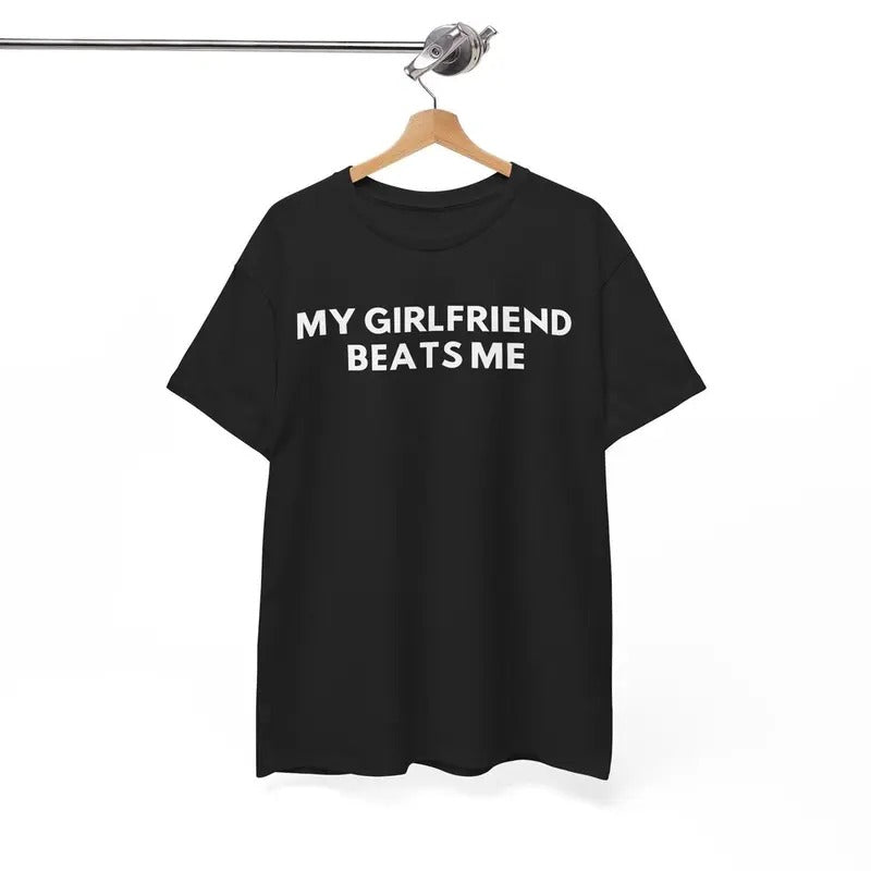 Victoria Maxwell, My Girlfriend Beats Me Tee, Funny Gift for Him, I Love My Girlfriend Tee, Valentines Gift, Anniversary...