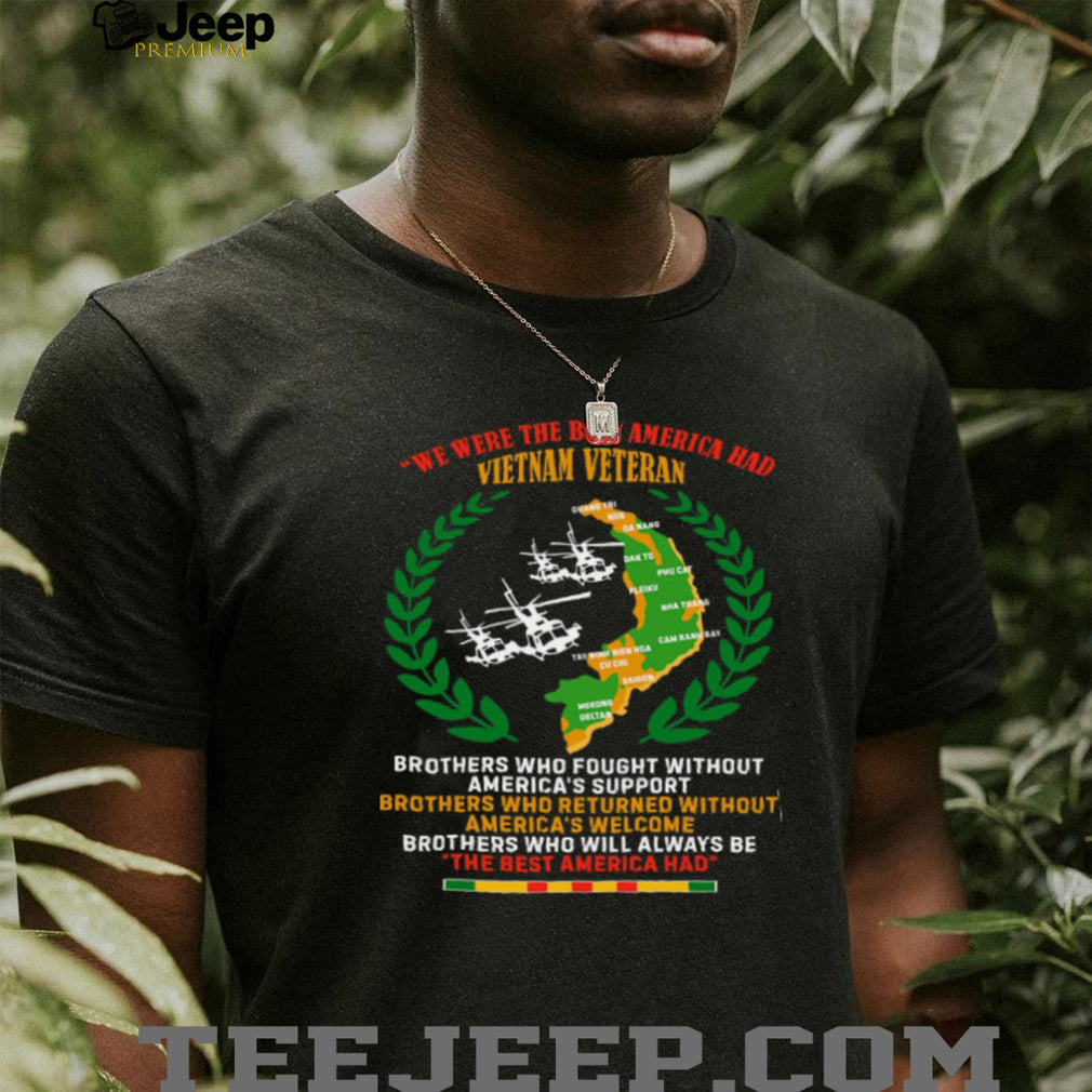 Vietnam Veteran The Best America Had Brothers In Arms T Shirt