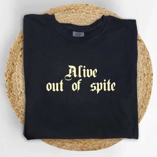 Vintage Alive Out Of Spite Shirt Comfort Colors, Funny Surviving Purely Out Of Spite Graphic Tee, Meme Unhinged Tees, Sarcastic Oversized T-shirt