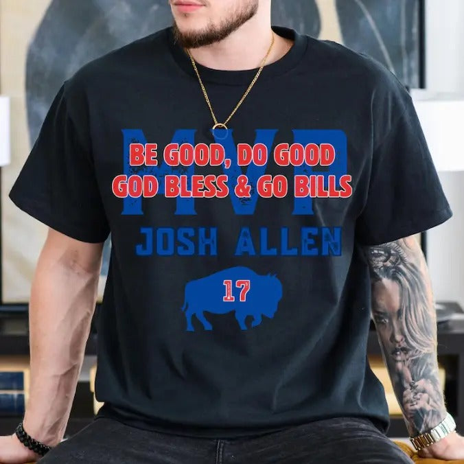 Vintage Be Good Do Good God Bless and Go Bills Shirt, Sweatshirt Josh Allen MVP Funny Graphic Tee Bills, Gift For Him, Gift For Her, Top Streetwear