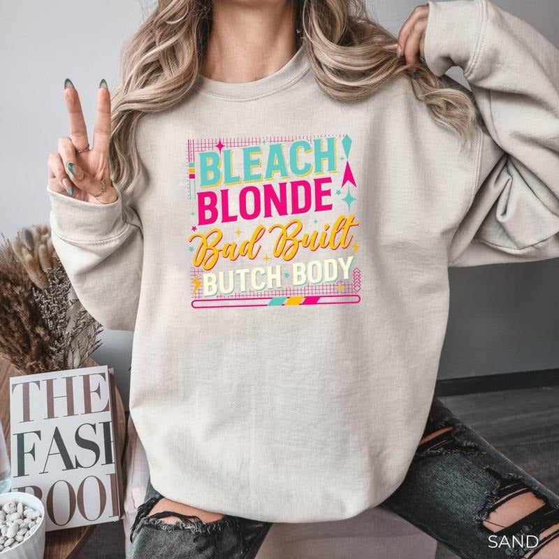 Vintage Bleach Blonde Bad Built Butch Body Funny T-Shirt, Bleach Blonde Bad Built Butch Body Political Sweatshirt, Unisex Tee For Men Women