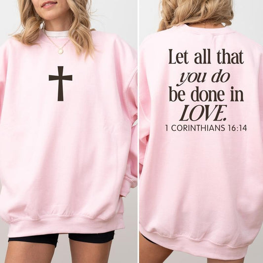 Vintage Christian 2-Sided Sweatshirt, Let All That You Do Be Done In Love Crewneck, Christian Cross Sweaters, Bible Verse Sweatshirt, Jesus Apparel, Comfy Long Sleeve Pullover, Soft Cotton Womenswear