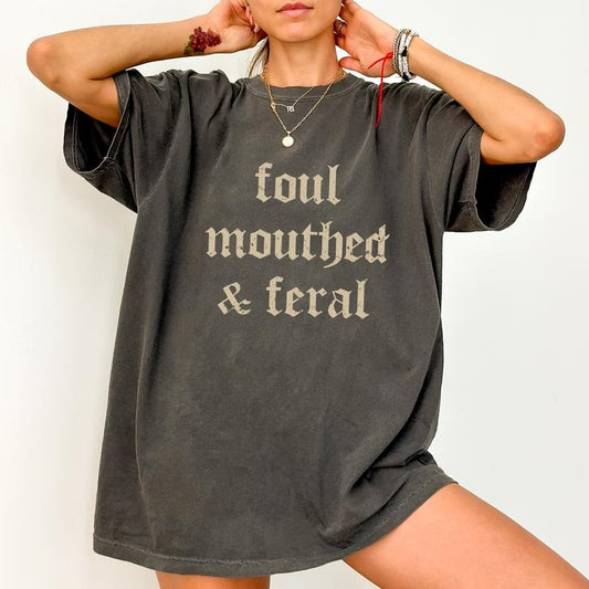 Vintage Foul Mouthed & Feral Comfort Colors Shirt, Feral Unhinged Tees, Unhinged Women Oversized Graphic Tee, Retro Foul Mouthed & Feral Mom Tee