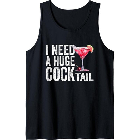 Vintage I Need a Huge COCKtail Funny Tank Top made in usa