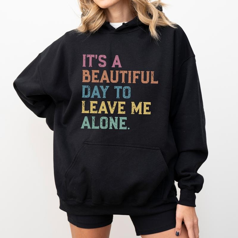 Vintage It's A Beautiful Day To Leave Me Alone Hoodie, Retro Sarcastic Women Graphic Hoodies, Funny Women Hoodie, Women Outfits