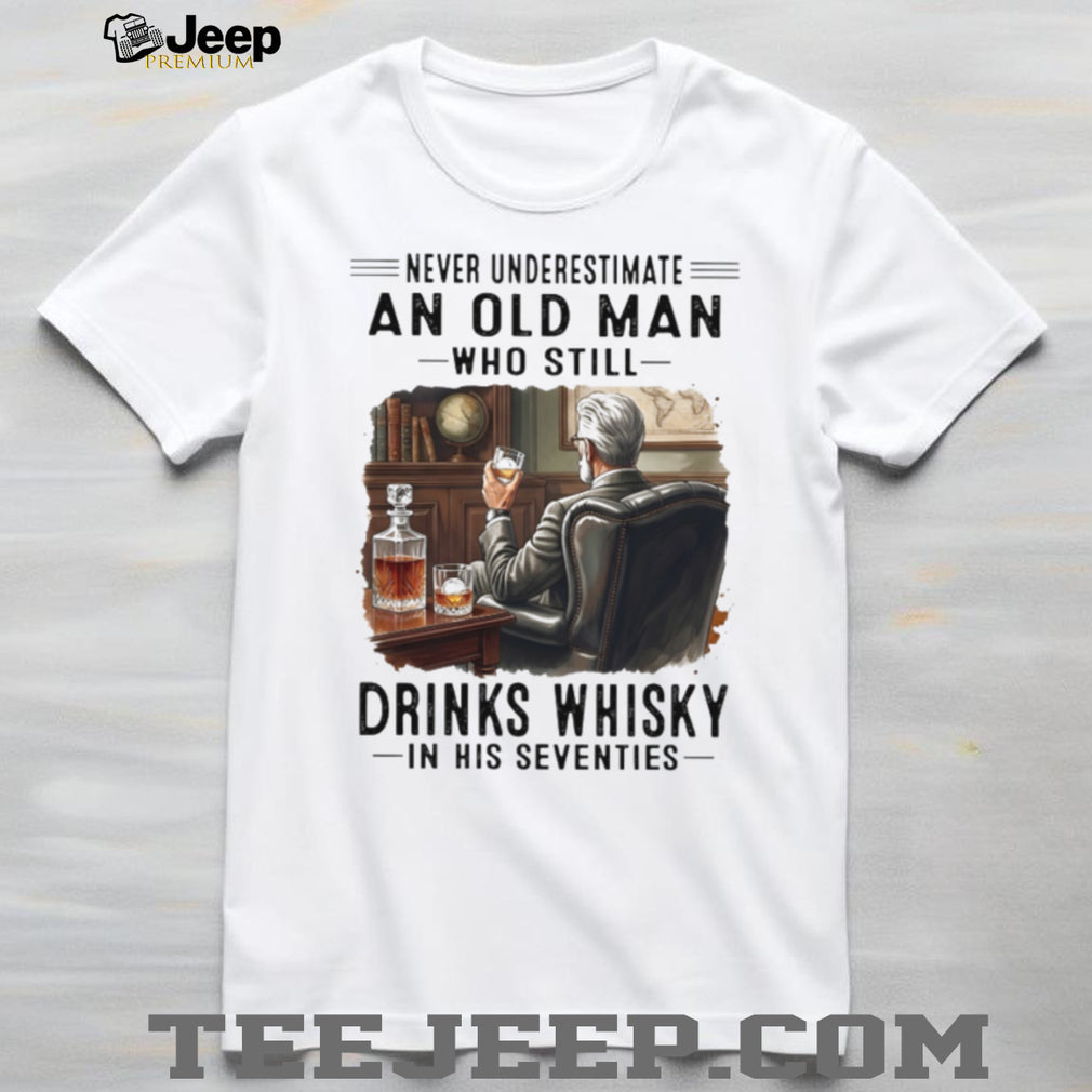 Vintage Never Underestimate An Old Man Drinks Whisky In His Seventies T Shirt