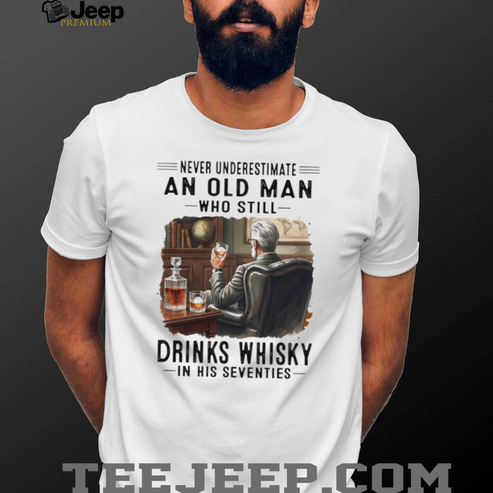 Vintage Never Underestimate An Old Man Drinks Whisky In His Seventies T Shirt