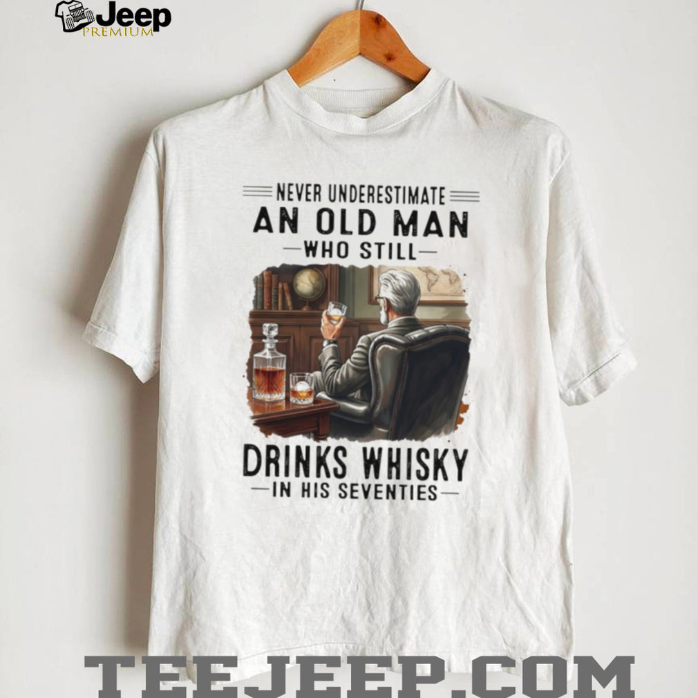 Vintage Never Underestimate An Old Man Drinks Whisky In His Seventies T Shirt