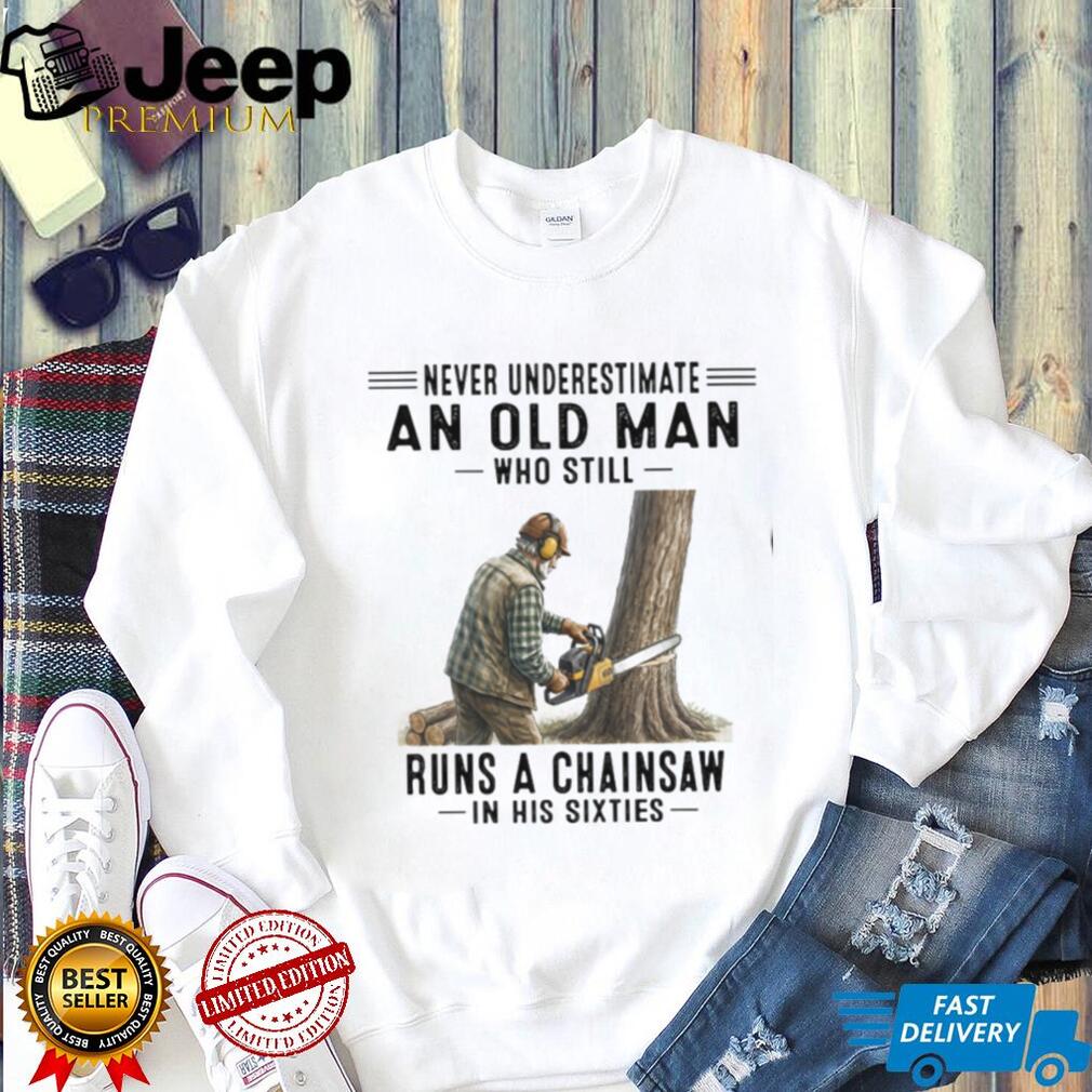 Vintage Old Man Chainsaw Woodworker Humor Shirt