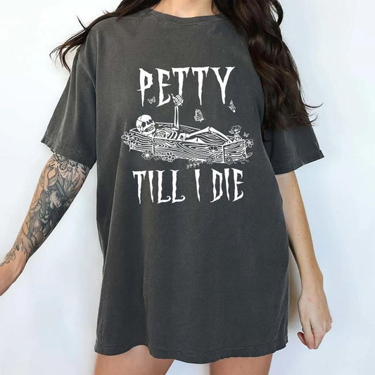 Vintage Petty Till I Die Comfort Colors Shirt, Sorry I'm Petty T-shirt, Meme Funny Petty Women Clothing, Weird Funny...
