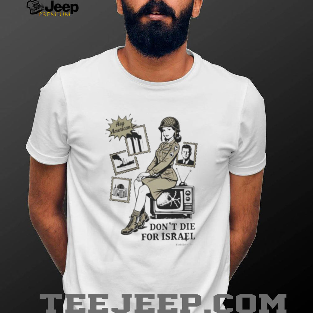 Vintage Pin Up Style Don’t Die For Israel Political Tee