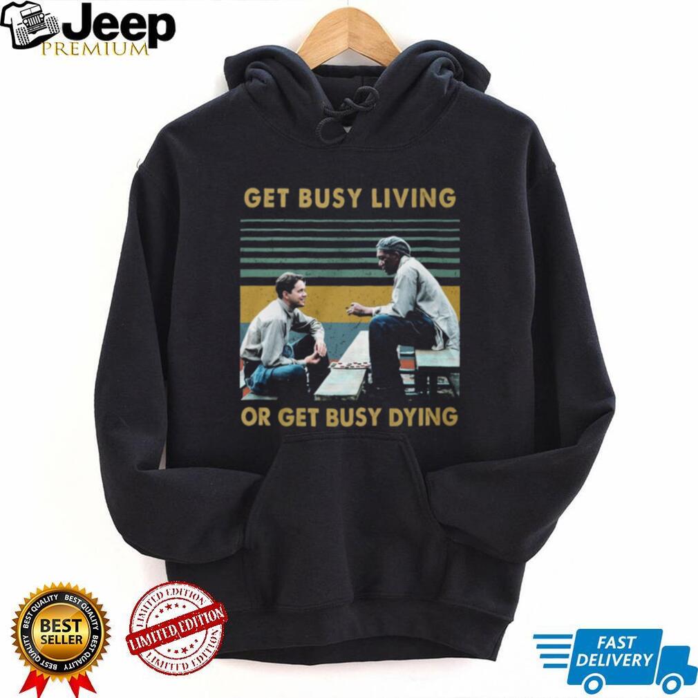 Vintage Retro Get Busy Living Or Get Busy Dying Andy and Red T Shirt