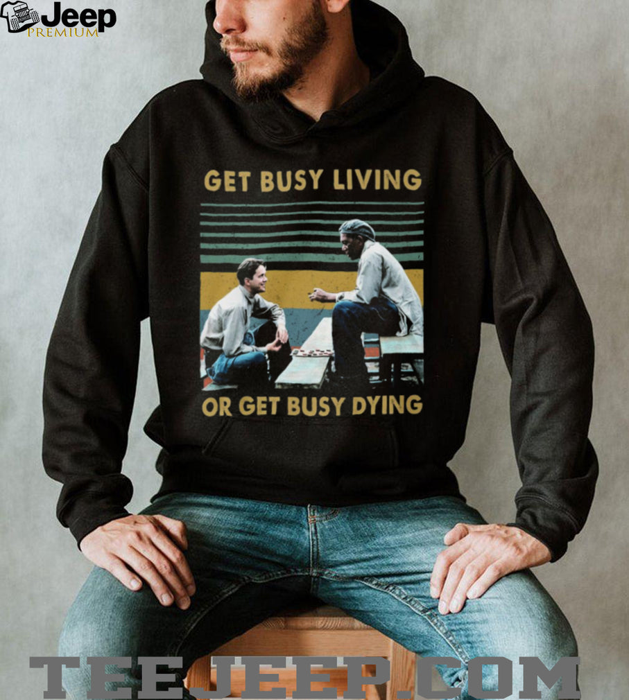 Vintage Retro Get Busy Living Or Get Busy Dying Andy and Red T Shirt
