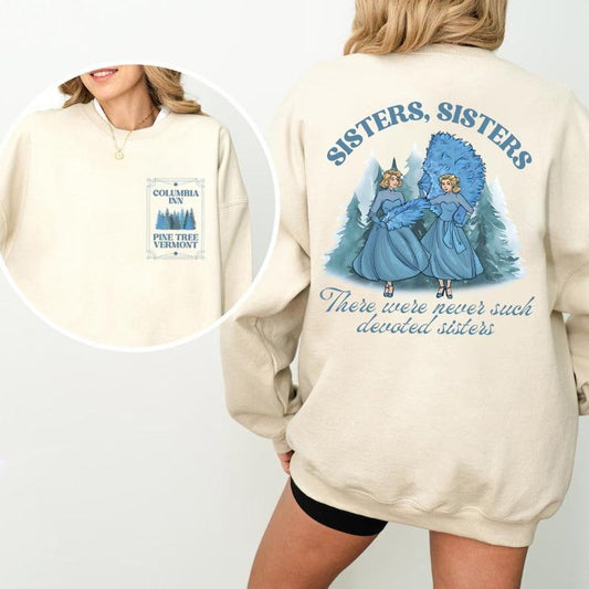 Vintage Sisters Sisters Christmas 2 Sides Sweatshirt, There Were Never Such Devoted Sisters Shirt, White Christmas Movie Shirt, Haynes Sisters Sweatshirt, Christmas Gift, Xmas Song