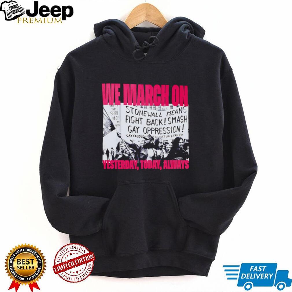 Vintage Stonewall Pride Protest We March On LGBTQ Rights T Shirt
