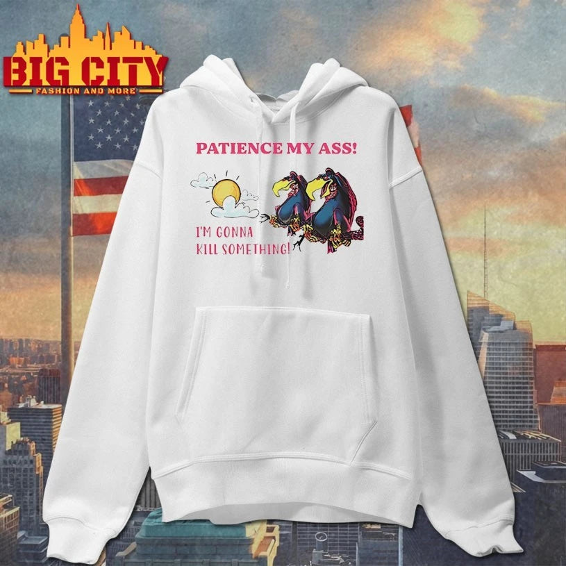 Vintage Vulture Patience My Ass I’m Gonna Kill Something shirt