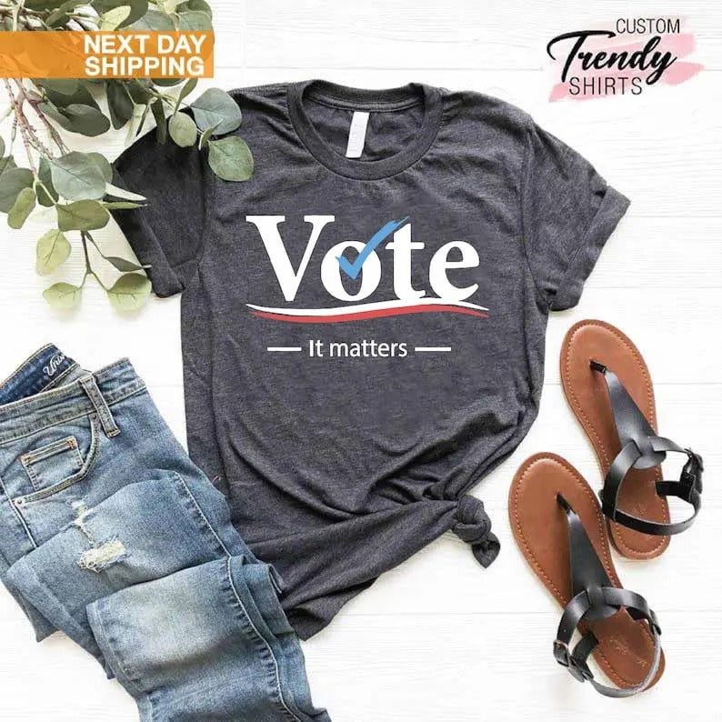 Vote Tshirt, Election 2024 Shirt, Voter Shirt, Democrat Shirt, Politics Shirt, Voter Shirt, Vote it Matters Shirt, Register to Vote Shirt