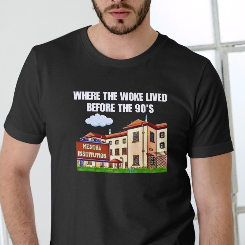 WHERE THE WOKE LIVED BEFORE THE 90'S T Shirt, unisex, cotton Casual Menswear