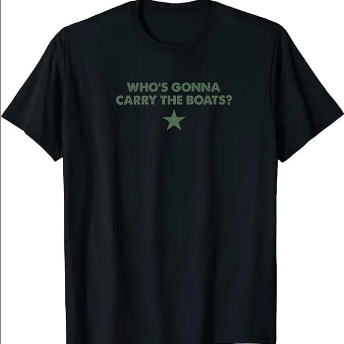 WHOS GONNA CARRY THE BOATS Shirt | Military Meme T-Shirt Menswear Top  Underwear, Trendy shirt, gifts for fan, Graphic...