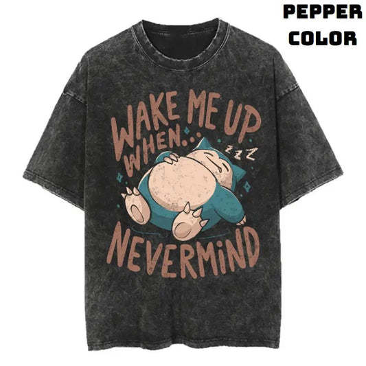 Wake Me Up When, Nevermind Vintage Graphic Tees, Snorlax T-Shirt, Pokemon Shirts,  Unisex Anime Manga Shirt Top Gifts Men Women Streetwear Cotton Menswear Casual Tshirt Crewneck