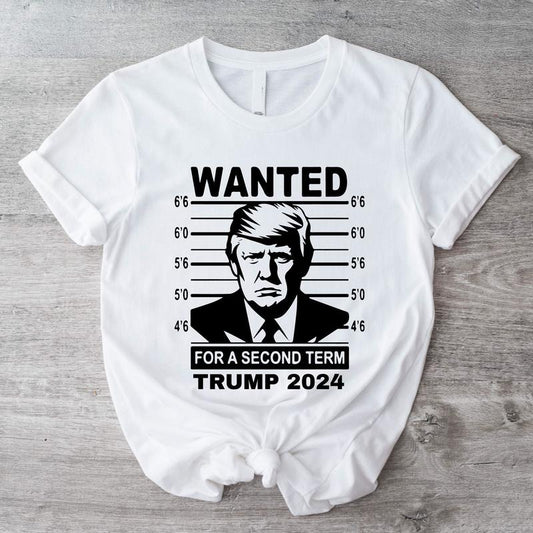 Wanted For A Second Term Shirt, Trump T-shirt, Funny President Tee, Police Mugshot Photo Shirt, Republicans Short Sleeve, Unisex Election Tee.