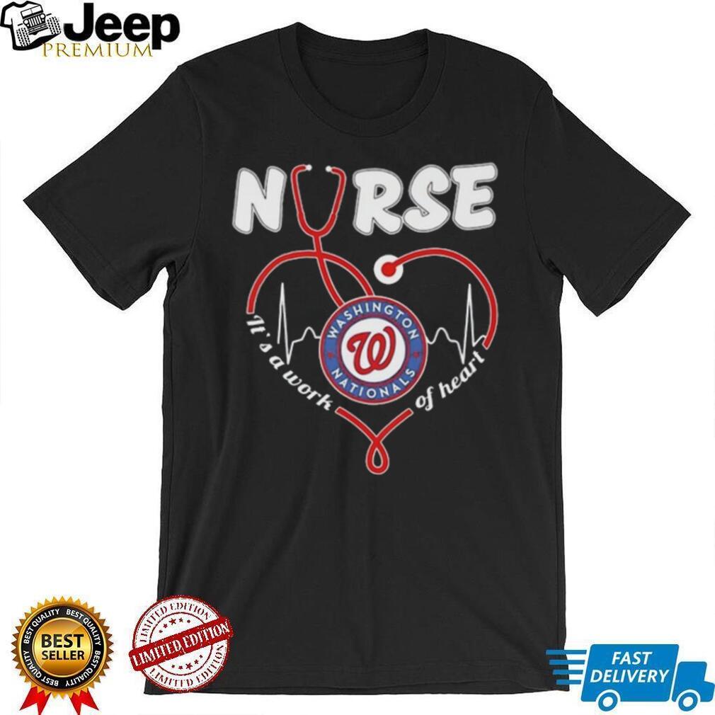 Washington Nationals Nurse Stethoscope Heartbeat Work Of Heart T Shirt